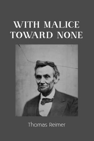 With Malice Toward None de Thomas R. Eimer