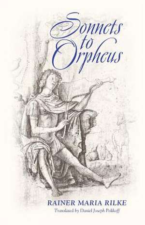 Sonnets to Orpheus (Bilingual Edition) de Rainer Maria Rilke