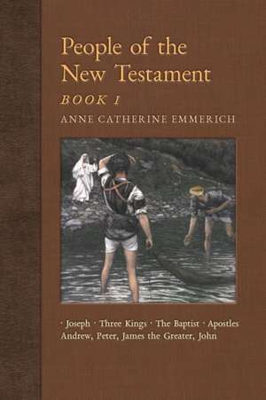 People of the New Testament, Book I de Anne Catherine Emmerich