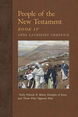 People of the New Testament, Book IV de Anne Catherine Emmerich