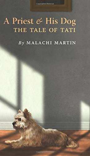 A Priest and His Dog de Malachi Martin