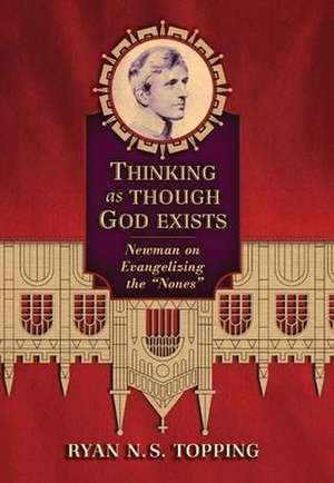 Thinking as Though God Exists de Ryan N S Topping