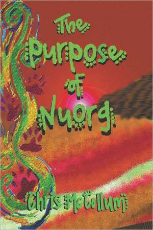 The Purpose of Nuorg de Chris McCollum