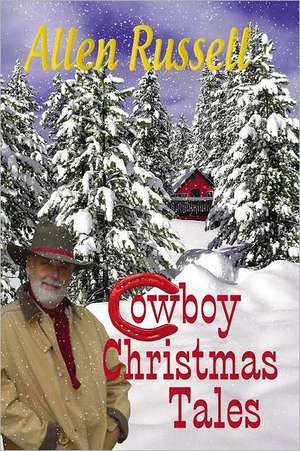 Cowboy Christmas Tales de Allen Russell