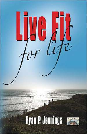 Live Fit for Life de Ryan Jennings