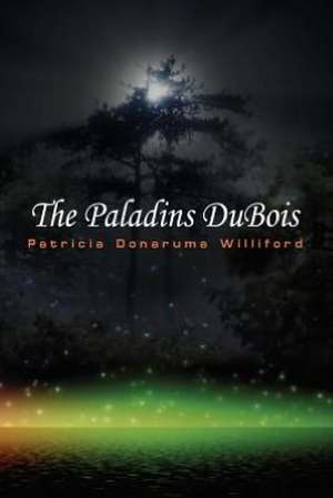 The Paladins DuBois de Patricia Donaruma Williford