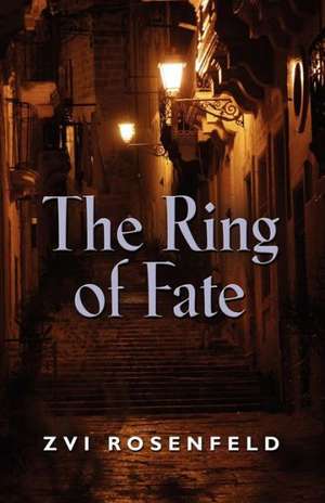 The Ring of Fate de Zvi Rosenfeld