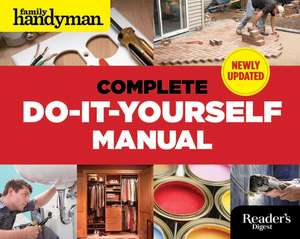 The Complete Do-It-Yourself Manual de Editors of Family Handyman