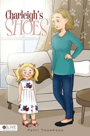 Charleigh's Shoes de Patti Thompson