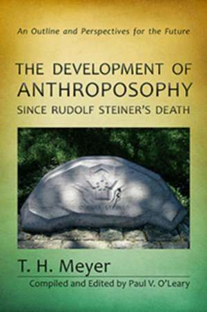 The Development of Anthroposophy Since Rudolf Steiner's Death de Th Meyer