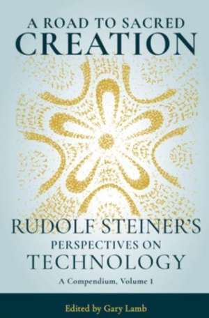 A Road to Sacred Creation de Rudolf Steiner