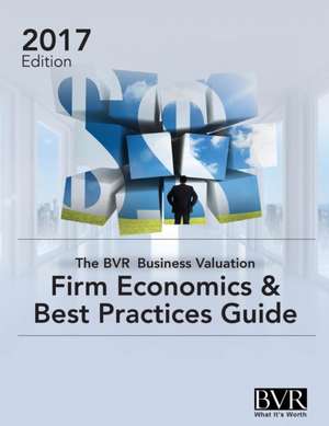 The BVR Business Valuation Firm Economics & Best Practices Guide de Paul Heidt