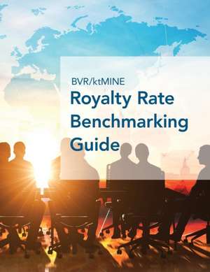 BVR/ktMINE Royalty Rate Benchmarking Guide de Bvr Staff