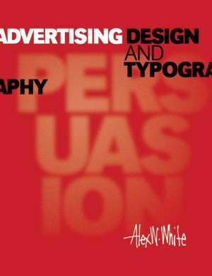 Advertising Design and Typography de Alex W. White