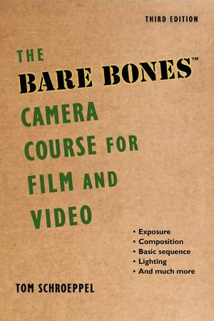 The Bare Bones Camera Course for Film and Video de Tom Schroeppel