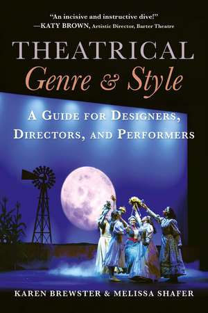 Theatrical Genre & Style: A Guide for Designers, Directors, and Performers de Karen Brewster