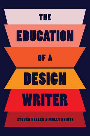 The Education of a Design Writer de Steven Heller