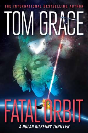 Fatal Orbit de Tom Grace