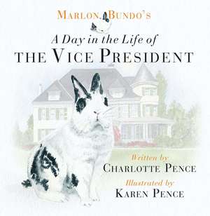 Marlon Bundo's Day in the Life of the Vice President de Charlotte Pence