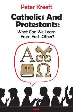 Catholics and Protestants de Peter Kreeft