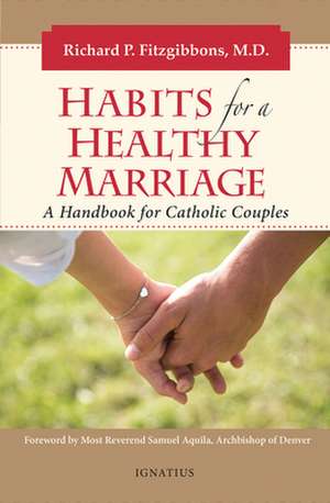 Habits for a Healthy Marriage de Richard Fitzgibbons