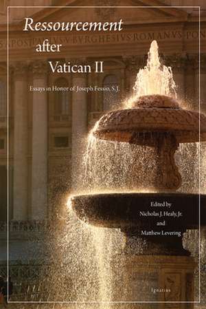 Ressourcement After Vatican II: Essays in Honor of Joseph Fessio, S.J. de Matthew Levering