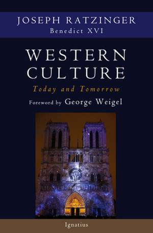 Western Culture Today and Tomorrow de Joseph Ratzinger