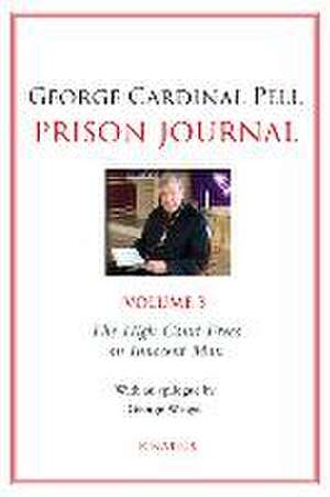 Prison Journal: The High Court Frees an Innocent Man Volume 3 de George Pell