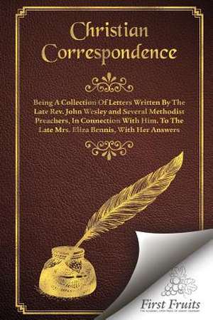 Christian Correspondence de Rev John Wesley