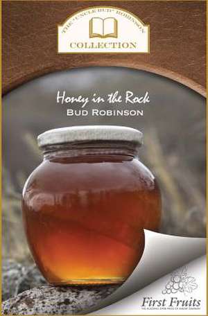 Honey in the Rock de Bud Robinson