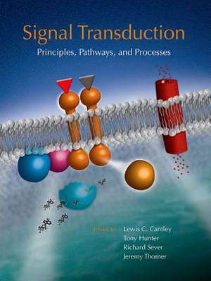 Signal Transduction: Principles, Pathways, and Processes de Lewis Cantley