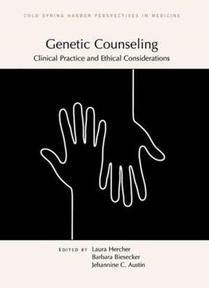 Genetic Counseling: Clinical Practice and Ethical Considerations de Laura Hercher