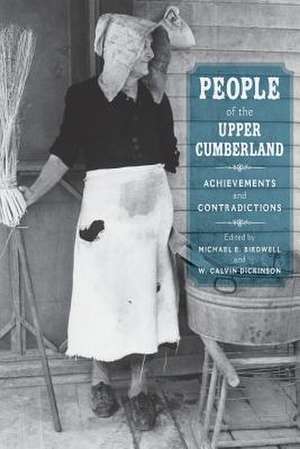 People of the Upper Cumberland: Achievements and Contradictions de Michael E. Birdwell