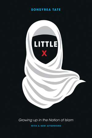 Little X: Growing Up in the Nation of Islam de Sonsyrea Tate