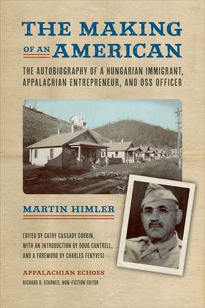 The Making of an American: The Autobiography of a Hungarian Immigrant, Appalachian Entrepreneur, and OSS Officer de Ms. Cathy Cassady Corbin