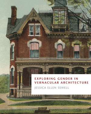 Exploring Gender in Vernacular Architecture de Jessica Ellen Sewell