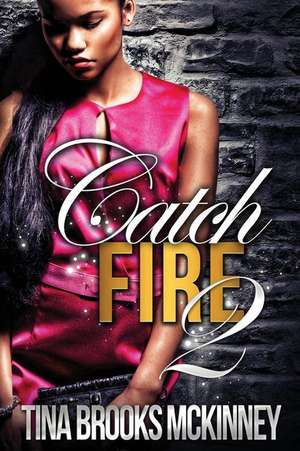 Catch Fire 2 de Tina Brooks Mckinney