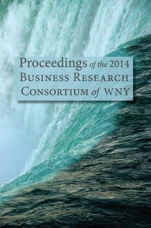 Proceedings of the 2014 Business Research Consortium Conference de Paul Richardson