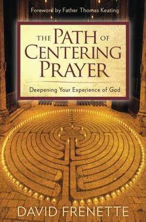 Path of Centering Prayer de David Frenette