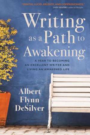 Writing as a Path to Awakening de Albert Desilver