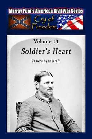 Murray Pura's American Civil War Series Volume 13 Soldier's Heart