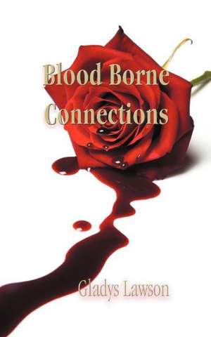 Blood Borne Connections de Gladys Lawson