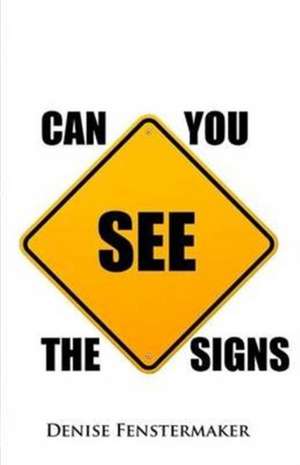 Can You See the Signs de Denise Fenstermaker