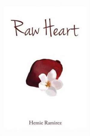 Raw Heart de Hemie Ramirez