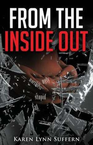 From the Inside Out de Karen Lynn Suffern