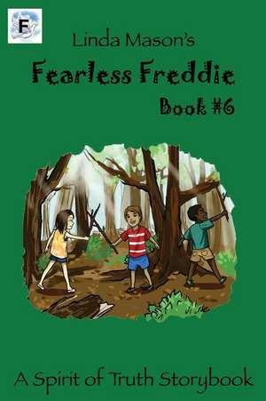 Fearless Freddie Book #6: Linda Mason's de Mrs Linda C. Mason