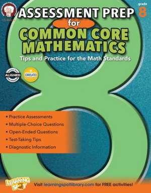 Assessment Prep for Common Core Mathematics, Grade 8 de Karise Mace