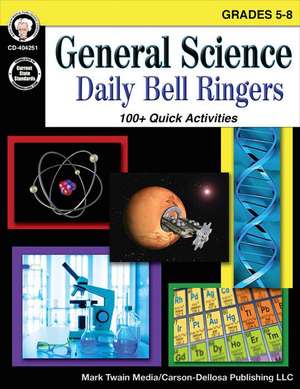 General Science, Grades 5 - 8: Daily Bell Ringers de Schyrlet Cameron