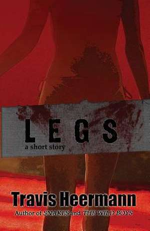 Legs de Travis Heermann