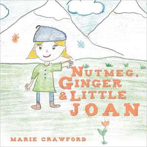 Nutmeg, Ginger and Little Joan de Marie Crawford